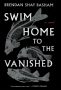 Swim Home to the Vanished by Brendan Shay Basham (ePUB) Free Download