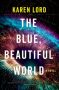 The Blue, Beautiful World by Karen Lord (ePUB) Free Download
