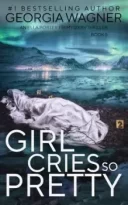 Girl Cries So Pretty by Georgia Wagner (ePUB) Free Download