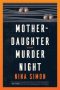Mother-Daughter Murder Night by Nina Simon (ePUB) Free Download