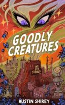 Goodly Creatures by Austin Shirey (ePUB) Free Download