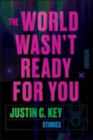 The World Wasn’t Ready for You by Justin C. Key (ePUB) Free Download
