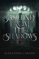 Ascend from the Shadows by Alexandra Larson (ePUB) Free Download