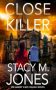 Close Killer by Stacy M. Jones (ePUB) Free Download