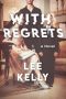 With Regrets by Lee Kelly (ePUB) Free Download