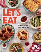Let’s Eat: 101 Recipes to Fill Your Heart & Home by Dan Pelosi (ePUB) Free Download