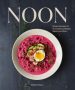 Noon: Simple Recipes for Scrumptious Midday Meals and More by Meike Peters (ePUB) Free Download
