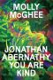 Jonathan Abernathy You Are Kind by Molly McGhee (ePUB) Free Download