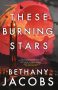 These Burning Stars by Bethany Jacobs (ePUB) Free Download