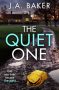 The Quiet One by J. A. Baker (ePUB) Free Download