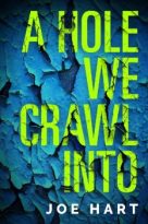 A Hole We Crawl Into by Joe Hart (ePUB) Free Download