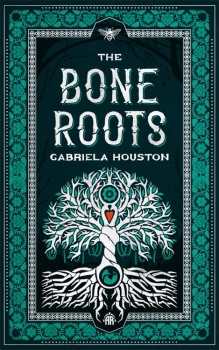 The Bone Roots by Gabriela Houston (ePUB) Free Download