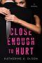 Close Enough to Hurt by Katherine A. Olson (ePUB) Free Download