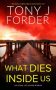 What Dies Inside Us by Tony J. Forder (ePUB) Free Download