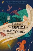The Privilege of the Happy Ending by Kij Johnson (ePUB) Free Download