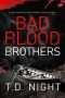 Bad Blood Brothers by T.D. Night (ePUB) Free Download