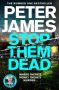Stop Them Dead by Peter James (ePUB) Free Download