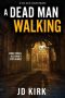 A Dead Man Walking by JD Kirk (ePUB) Free Download