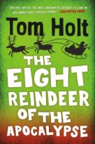 The Eight Reindeer of the Apocalypse by Tom Holt (ePUB) Free Download
