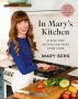 In Mary’s Kitchen: Stress-Free Recipes for Every Home Cook by Mary Berg (ePUB) Free Download