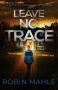 Leave No Trace by Robin Mahle (ePUB) Free Download