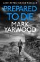 Prepared to Die by Mark Yarwood (ePUB) Free Download