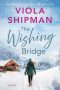 The Wishing Bridge by Viola Shipman (ePUB) Free Download