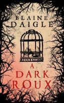 A Dark Roux by Blaine Daigle (ePUB) Free Download