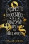 Unexpected Encounters of a Draconic Kind and Other Stories by Beka Gremikova (ePUB) Free Download