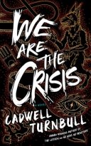 We Are the Crisis by Cadwell Turnbull (ePUB) Free Download