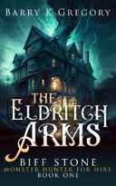 The Eldritch Arms by Barry K Gregory (ePUB) Free Download