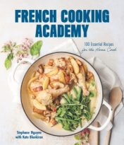 French Cooking Academy by Stephane Nguyen, Kate Blenkiron (ePUB) Free Download