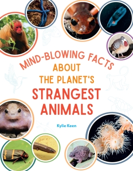 Mind-Blowing Facts About the Planet’s Strangest Animals by Kylie Marin Keen (ePUB) Free Download