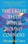 The Light That Bends Round Corners by Alexandra Carey (ePUB) Free Download