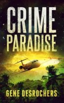 Crime Paradise by Gene Desrochers (ePUB) Free Download
