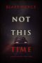 Not This Time by Blake Pierce (ePUB) Free Download