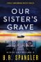 Our Sister’s Grave by B.R. Spangler (ePUB) Free Download