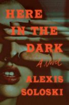 Here in the Dark by Alexis Soloski (ePUB) Free Download