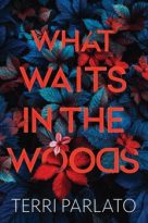 What Waits in the Woods by Terri Parlato (ePUB) Free Download