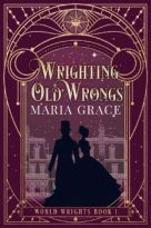 Wrighting Old Wrongs by Maria Grace (ePUB) Free Download
