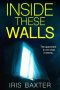 Inside These Walls by Iris Baxter (ePUB) Free Download