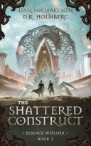 The Shattered Construct by Dan Michaelson, D.K. Holmberg (ePUB) Free Download
