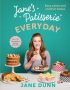 Jane’s Patisserie Everyday: Easy cakes and comfort bakes by Jane Dunn (ePUB) Free Download