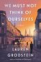We Must Not Think of Ourselves by Lauren Grodstein (ePUB) Free Download