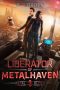 Liberator of Metalhaven by G J Ogden (ePUB) Free Download