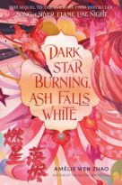 Dark Star Burning, Ash Falls White by Amélie Wen Zhao (ePUB) Free Download