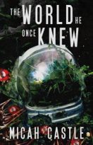 The World He Once Knew by Micah Castle (ePUB) Free Download