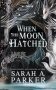 When the Moon Hatched by Sarah A. Parker (ePUB) Free Download