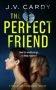 The Perfect Friend by J.V. Cardy (ePUB) Free Download