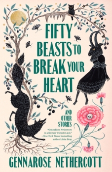 Fifty Beasts to Break Your Heart: And Other Stories by GennaRose Nethercott (ePUB) Free Download